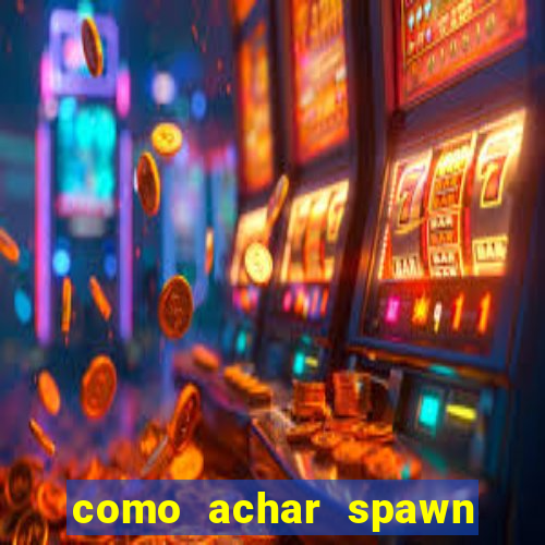 como achar spawn de blaze